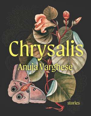 Chrysalis de Anuja Varghese