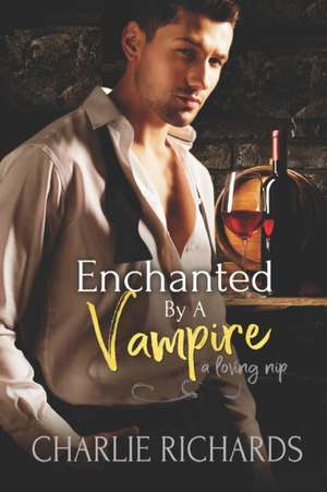 Richards, C: ENCHANTED BY A VAMPIRE