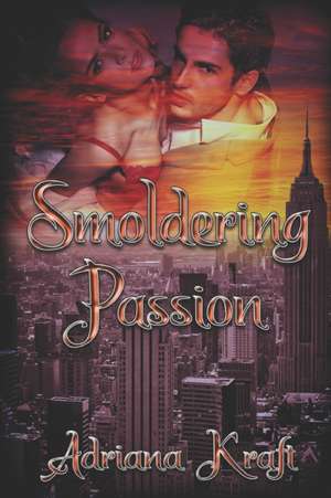 Smoldering Passion de Adriana Kraft