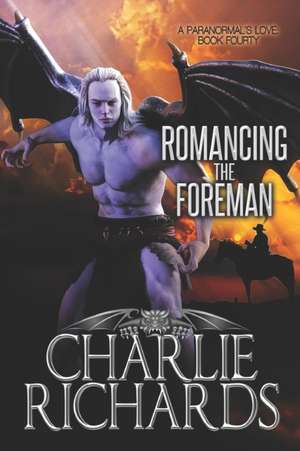 Romancing the Foreman de Charlie Richards