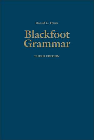 Blackfoot Grammar de Donald G. Frantz