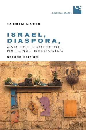 Israel, Diaspora, and the Routes of National Belonging, Second Edition de Jasmin Habib