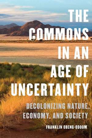 Commons in an Age of Uncertainty de Franklin Obeng-Odoom