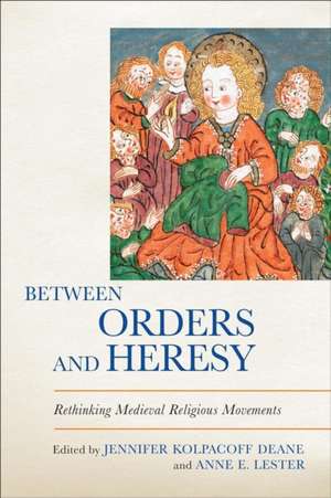 Between Orders and Heresy de Jennifer Kolpacoff Deane