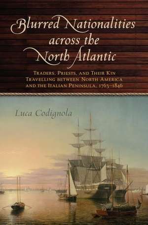 Blurred Nationalities across the North Atlantic de Luca Codignola