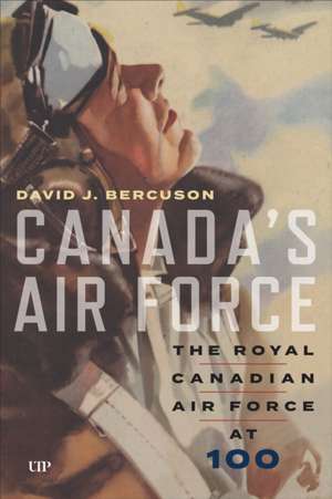 Canada's Air Force de David Bercuson