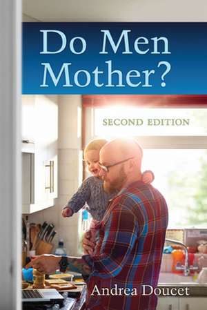 Do Men Mother? de Andrea Doucet