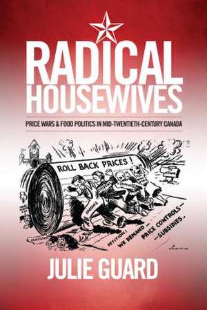 Radical Housewives de Julie Guard