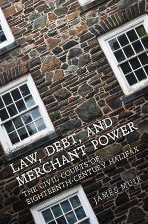 LAW DEBT AND MERCHANT POWER de The Osgoode Society