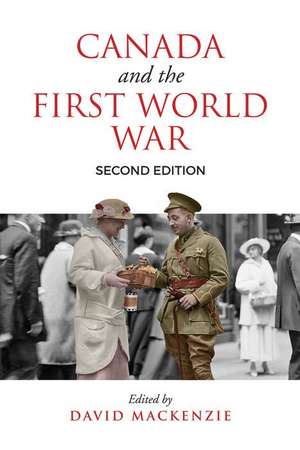 CANADA AND THE FIRST WORLD WAR