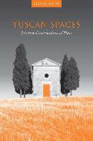 Tuscan Spaces de Silvia M. Ross