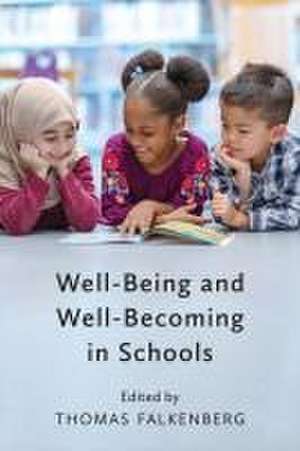 Well-Being and Well-Becoming in Schools de Thomas Falkenberg