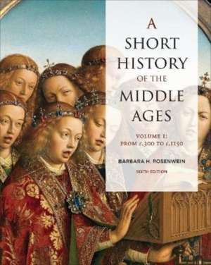 A Short History of the Middle Ages, Volume I de Barbara Rosenwein