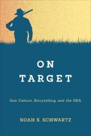 On Target de Noah S. Schwartz