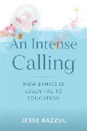 An Intense Calling de Jesse Bazzul
