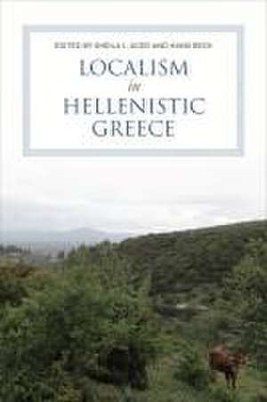 Localism in Hellenistic Greece de Sheila Ager