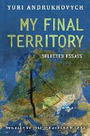 My Final Territory de Yuri Andrukhovych