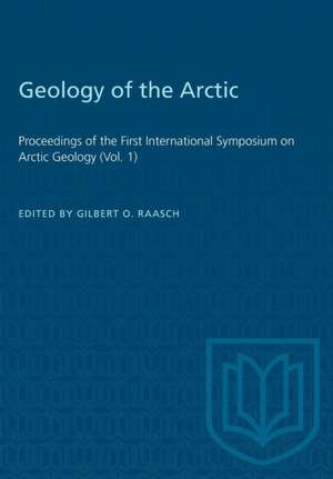 Geology of the Arctic de Gilbert O Raasch