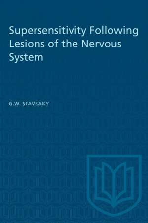 Supersensitivity Following Lesions of the Nervous System de G W Stavraky