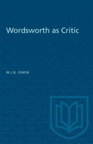 WORDSWORTH AS CRITIC de W. J. B. Owen