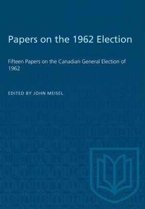 Papers on the 1962 Election de John Meisel