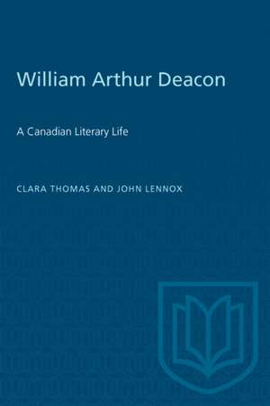 WILLIAM ARTHUR DEACON CANADIAN LITERAP de John Lennox