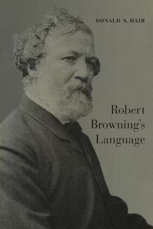 Robert Browning's Language de Donald S. Hair