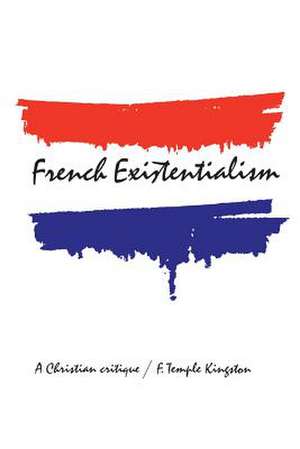 French Existentialism de Kingston, Frederick Temple