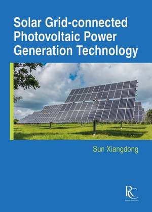 Solar Grid-Connected Photovoltaic Power Generation Technology de Xiangdong Sun