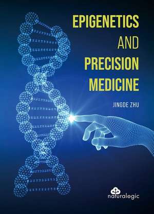 Epigenetics and Precision Medicine de Jingde Zhu