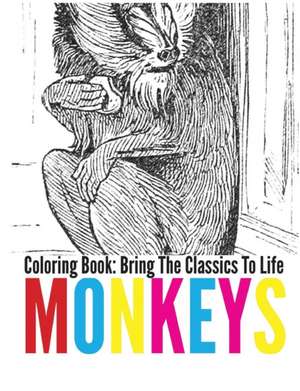 Monkeys Coloring Book - Bring the Classics to Life de Adrienne Menken