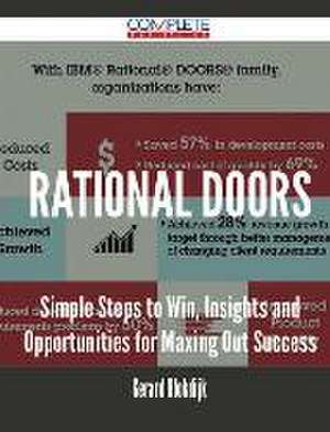 Rational Doors - Simple Steps to Win, Insights and Opportunities for Maxing Out Success de Gerard Blokdijk