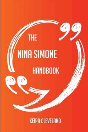 The Nina Simone Handbook - Everything You Need To Know About Nina Simone de Keira Cleveland