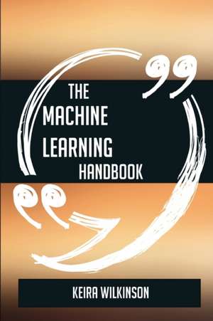 Wilkinson, K: MACHINE LEARNING HANDBK - EVER