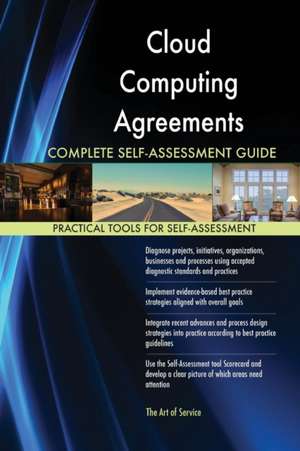Cloud Computing Agreements Complete Self-Assessment Guide de Gerardus Blokdyk