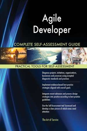 Agile Developer Complete Self-Assessment Guide de Gerardus Blokdyk