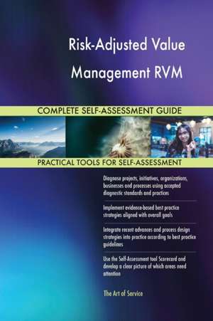 Risk-Adjusted Value Management RVM Complete Self-Assessment Guide de Gerardus Blokdyk