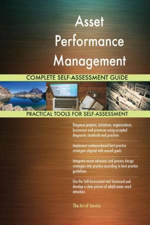 Asset Performance Management Complete Self-Assessment Guide de Gerardus Blokdyk