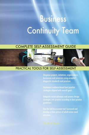 Business Continuity Team Complete Self-Assessment Guide de Gerardus Blokdyk