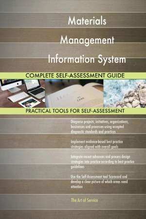 Materials Management Information System Complete Self-Assessment Guide de Gerardus Blokdyk