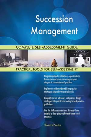 Succession Management Complete Self-Assessment Guide de Gerardus Blokdyk