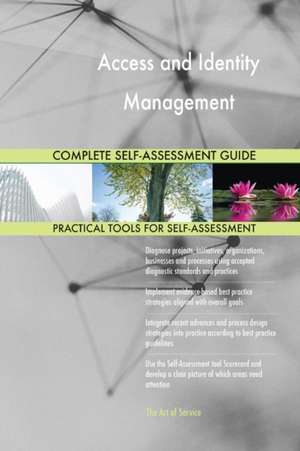 Access and Identity Management Complete Self-Assessment Guide de Gerardus Blokdyk