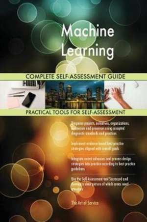 Machine Learning Complete Self-Assessment Guide de Gerardus Blokdyk