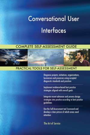 Conversational User Interfaces Complete Self-Assessment Guide de Gerardus Blokdyk