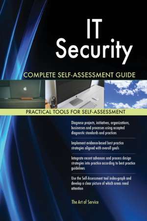 IT Security Complete Self-Assessment Guide de Gerardus Blokdyk