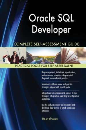 Oracle SQL Developer Complete Self-Assessment Guide de Gerardus Blokdyk