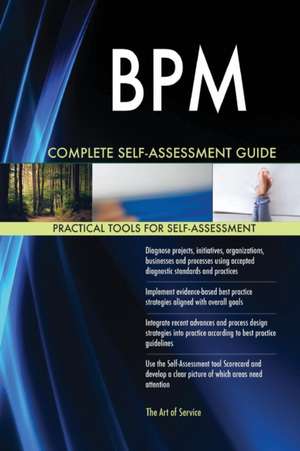 BPM Complete Self-Assessment Guide de Gerardus Blokdyk