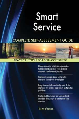 Smart Service Complete Self-Assessment Guide de Gerardus Blokdyk
