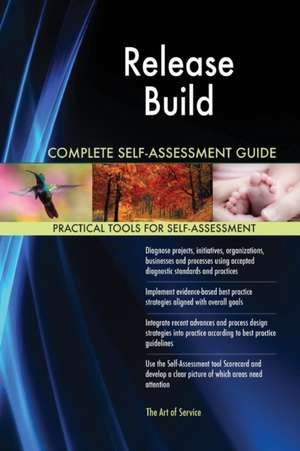 Release Build Complete Self-Assessment Guide de Gerardus Blokdyk