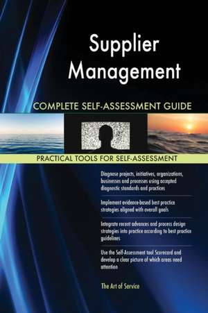 Supplier Management Complete Self-Assessment Guide de Gerardus Blokdyk